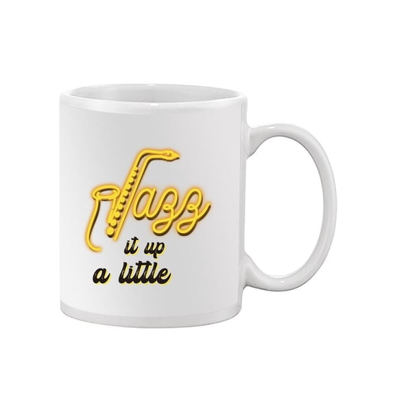 Jazz It Up A Little Mug - Smartprints Designs,