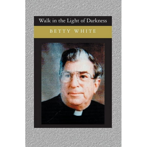 Walk in the Light of Darkness (Paperback)