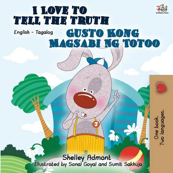 English Tagalog Bilingual Collection I Love to Tell the Truth Gusto Kong Magsabi Ng Totoo: English Tagalog Bilingual Book, (Paperback)