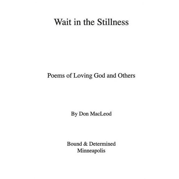 Wait in the Stillness: Poems of Loving God and Others, (Paperback)