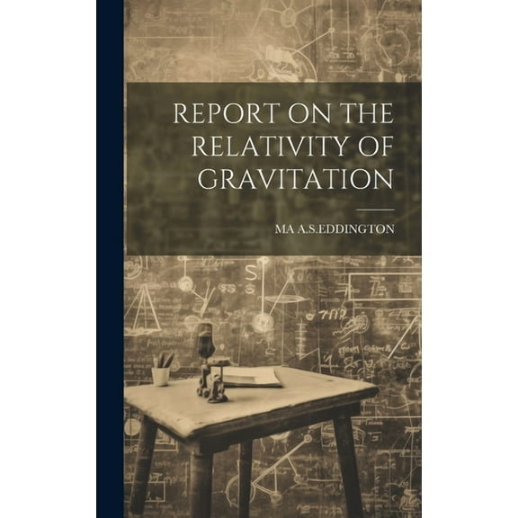 Report on the Relativity of Gravitation (Hardcover)