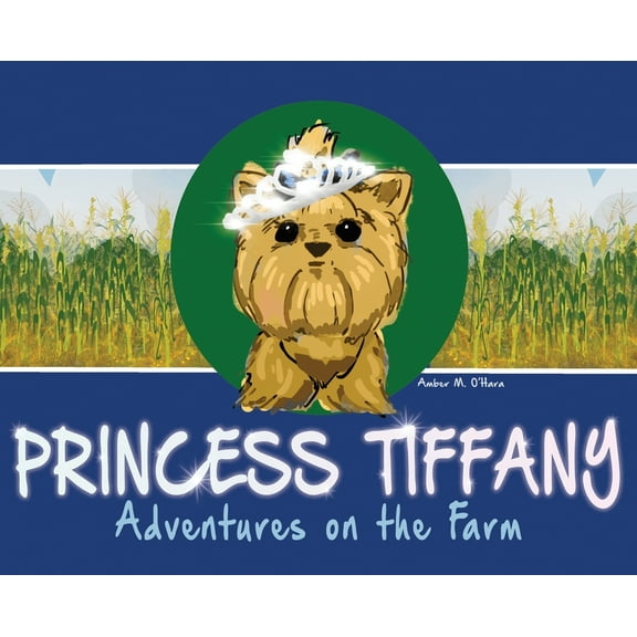 Princess Tiffany: Adventures on the Farm, (Hardcover)