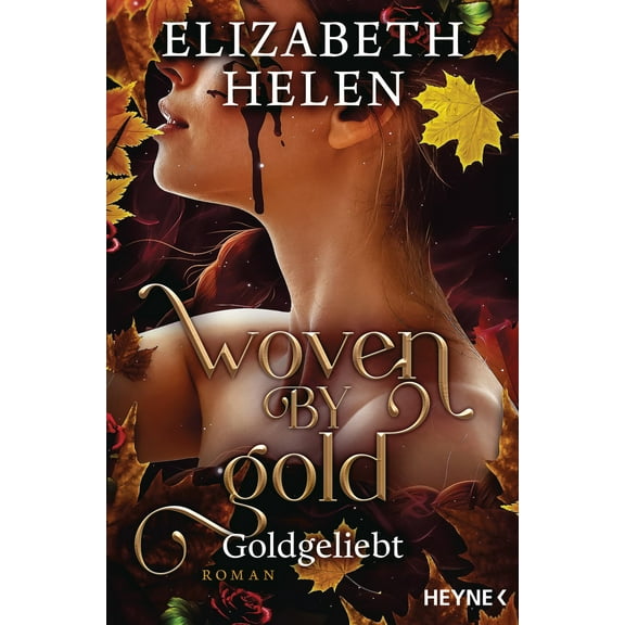 Diana Marloh,Elizabeth Helen Woven by Gold – Goldgeliebt: Roman (Beasts of the Bri (Paperback)