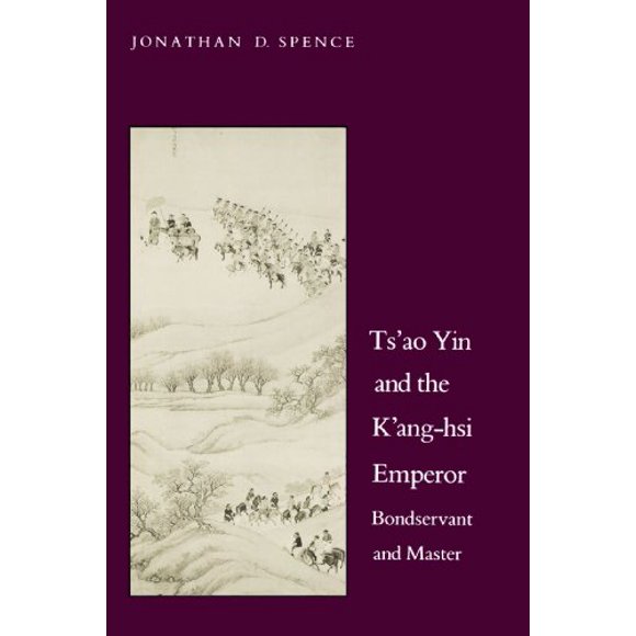 Ts'ao Yin et l'Empereur Kang-Hsi: Bondservant et Maître