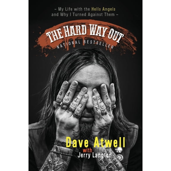 The Hard Way Out: My Life with the Hells Angels and Why I Turned Against Them, (Paperback)