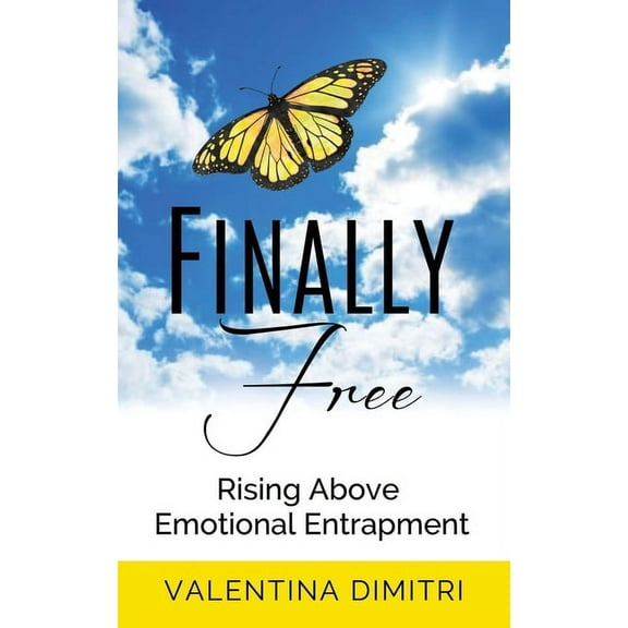 Finally Free: Rising Above Emotional Entrapment (Paperback)