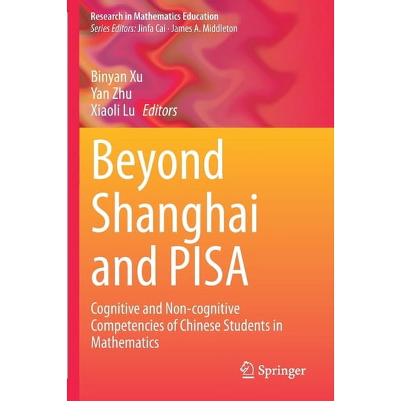 Research in Mathematics Education Beyond Shanghai and Pisa: Cognitive and Non-Cognitive Competencies of Chinese Students in Mathematics, (Paperback)