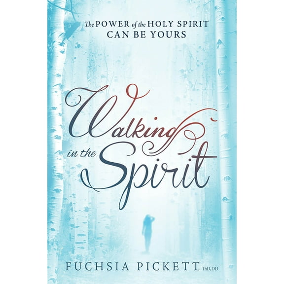Walking in the Spirit: The Power of the Holy Spirit Can Be Yours, (Paperback)
