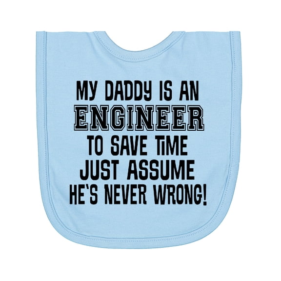 Inktastic My Daddy is an Engineer Funny Never Wrong Newborn Bib