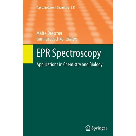 Topics in Current Chemistry EPR Spectroscopy: Applications in Chemistry and Biology, Book 321, (Paperback)