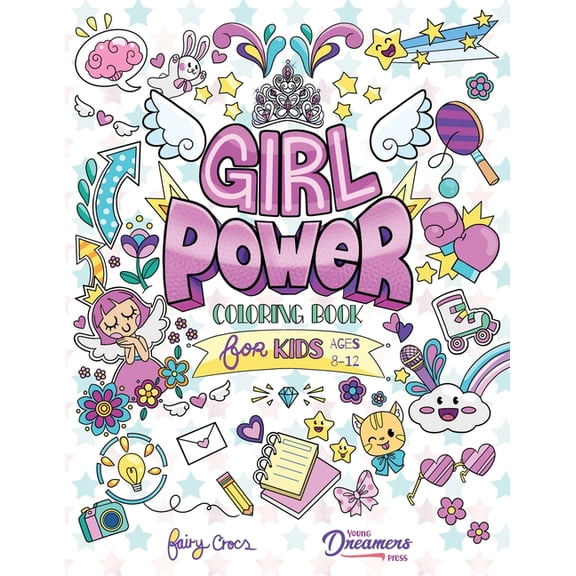 Girl Power Coloring Book for Kids Ages 8-12: Positive Affirmation Quotes Designed to Inspire, Boost Confidence and Self-, (Paperback)