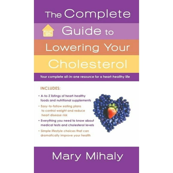 The Complete Guide to Lowering Your Cholesterol, (Paperback)