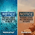 thumbnail image 5 of (2 Pack) Please Leave All Packages At Gate OSHA Notice Sign 7 Inch X 5 Inch Vinyl Label Decal Sticker Weather Resistant, UV Protected for Workplace, Business, and Construction Site,, 5 of 7