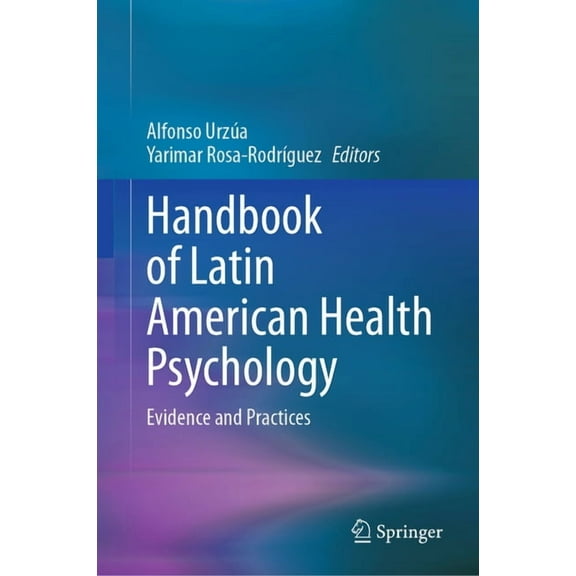 Handbook of Latin American Health Psychology: Evidence and Practices, (Hardcover)