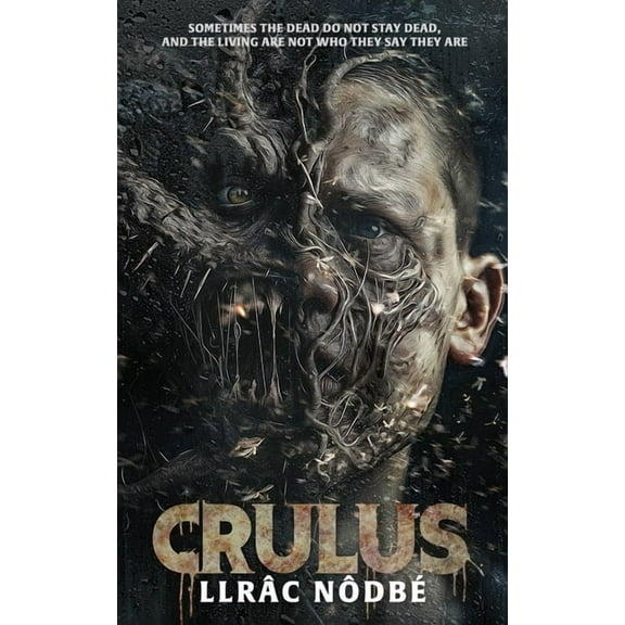Crulus: Stranger things are happening in Draigwen, Wales in this gripping supernatural horror, (Paperback)