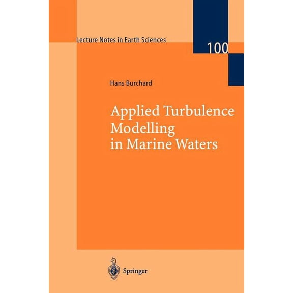 Lecture Notes in Earth Sciences Applied Turbulence Modelling in Marine Waters, Book 100, (Paperback)