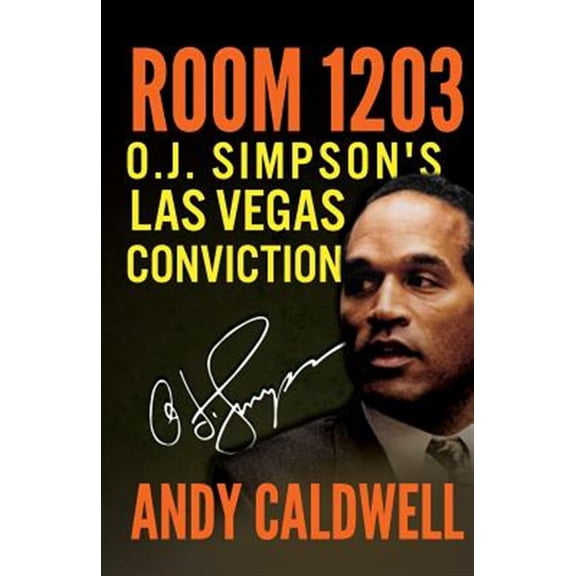 Pre-Owned Room 1203 : O.j. Simpson's Las Vegas Conviction