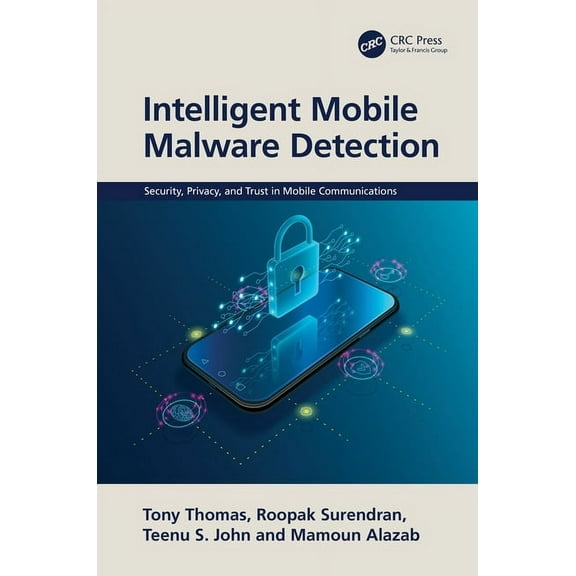 Security, Privacy, and Trust in Mobile C Intelligent Mobile Malware Detection, (Paperback)
