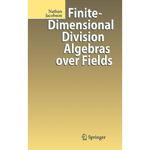 Finite-Dimensional Division Algebras Over Fields, (Hardcover)