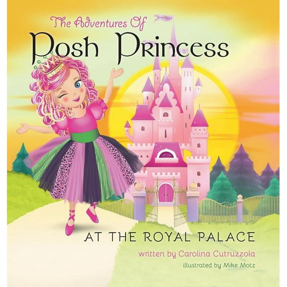 The Adventures of Posh Princess - At the Royal Palace, (Hardcover)