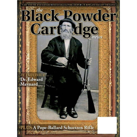 Black Powder Cartridge News - Summer 2024: PopeBallard Schuetzen Rifle Barrel No.236, Dr. Edward Maynard, Captain Jack, Smoke Of A .45, Rifle Clubs More!