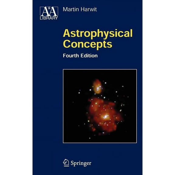 Astronomy and Astrophysics Library Astrophysical Concepts, (Hardcover)