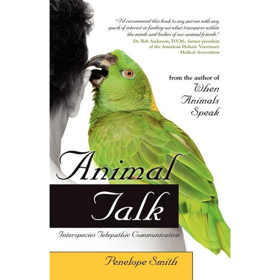 Animal Talk Animal Talk: Interspecies Telepathic Communication, (Paperback)