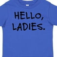 thumbnail image 4 of Inktastic Hello, Ladies Boys Toddler T-Shirt, 4 of 5
