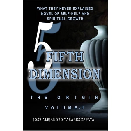 FIFTH DIMENSION, volume 1: A novel of self-help and spiritual growth., (Paperback)