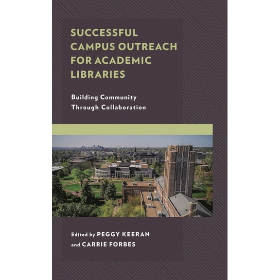 Successful Campus Outreach for Academic Libraries: Building Community Through Collaboration, (Hardcover)
