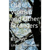 Old Women and Other Strangers, (Paperback)