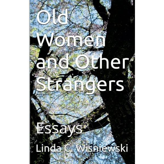 Old Women and Other Strangers, (Paperback)