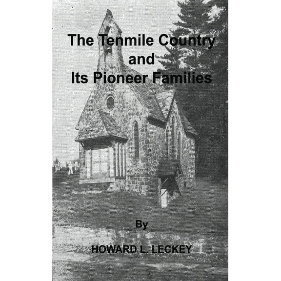 The Tenmile Country and Its Pioneer Families: A Genealogical History of the Upper Monongahela Valley, (Hardcover)