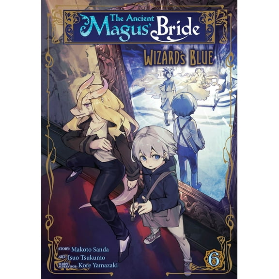 The Ancient Magus' Bride: Wizard&ap The Ancient Magus' Bride: Wizard's Blue Vol. 6, (Paperback)