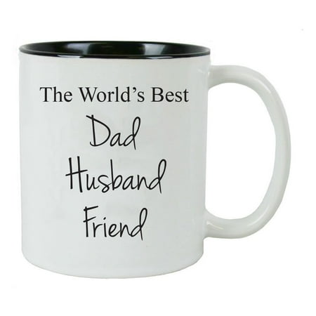The World's Best - Dad, Husband, Friend 11-Ounce Ceramic Coffee Mug, (Husband Best Friend Meme)