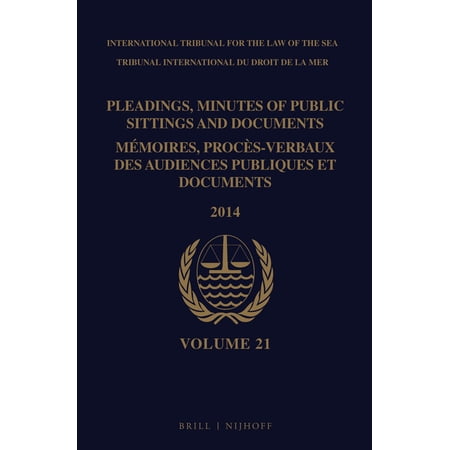Pleadings Minutes of Public Sittings an Pleadings Minutes of Public Sittings and Documents / MÃ©moires Procès-Verbaux Des Audiences Publiques Et Documents Vol Book 21 (Paperback)