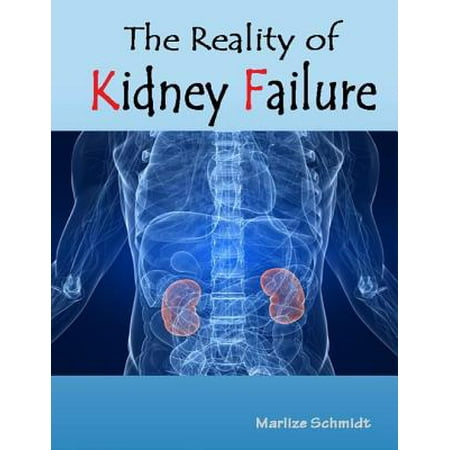 The Reality of Kidney Failure - eBook