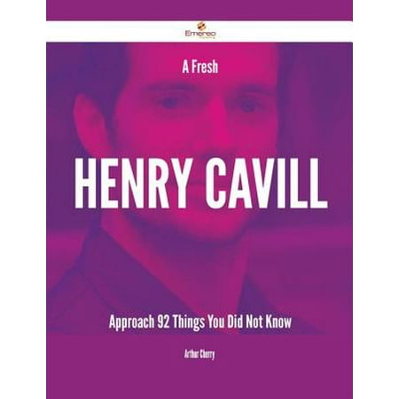Fresh Henna - A Fresh Henry Cavill Approach - 92 Things You Did Not Know - eBook