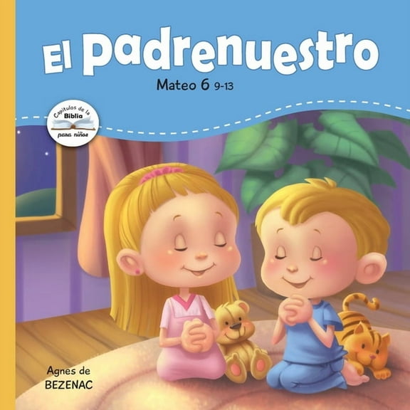 CapÃtulos de la Biblia Para Niños El Padrenuestro: Padre nuestro que estás en los cielos, Book 2, (Paperback)