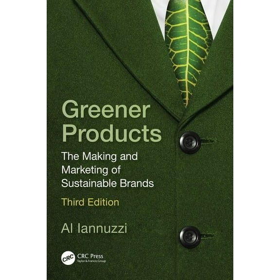 Greener Products: The Making and Marketing of Sustainable Brands, (Paperback)