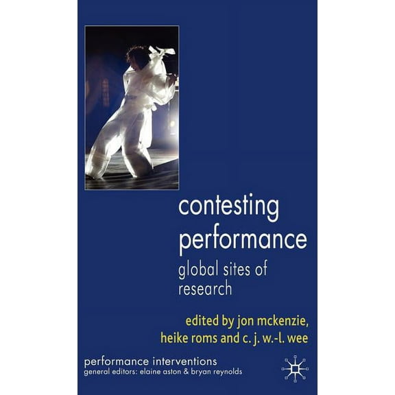 Performance Interventions Contesting Performance: Global Sites of Research, (Hardcover)