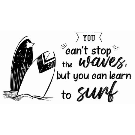 You Can't Stop The Waves But You Can Learn To Surf - Surfing Quotes Wall Decal | 11" x 20" Beach Surfer Wall Art Adhesive Decor Design | DIY Stick And Peel Bedroom Living Room Vinyl Decoration Sticker