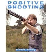 Positive Shooting [Hardcover - Used]