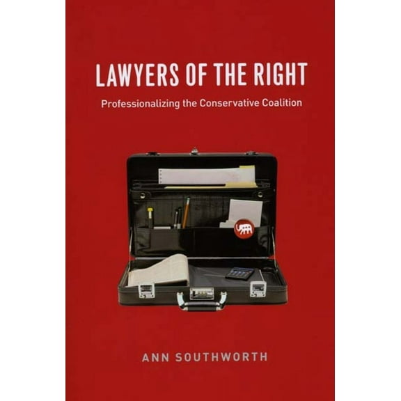 Chicago Law and Society Lawyers of the Right: Professionalizing the Conservative Coalition, (Paperback)