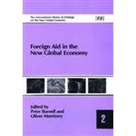 Foreign Aid in the New Global Economy (The International Library of Writings on the New Global Economy series)