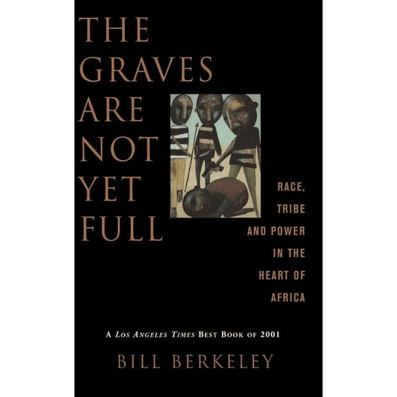 The Graves Are Not Yet Full: Race, Tribe and Power in the Heart of America, (Paperback)