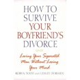 thumbnail image 1 of Pre-Owned How to Survive Your Boyfriend's Divorce: Loving Your Separated Man Without Losing Your Mind, 1 of 1