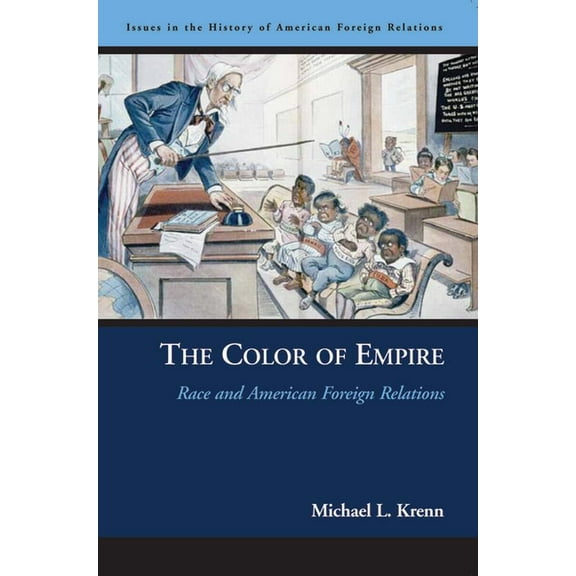 The Color of Empire: Race and American Foreign Relations, (Paperback)