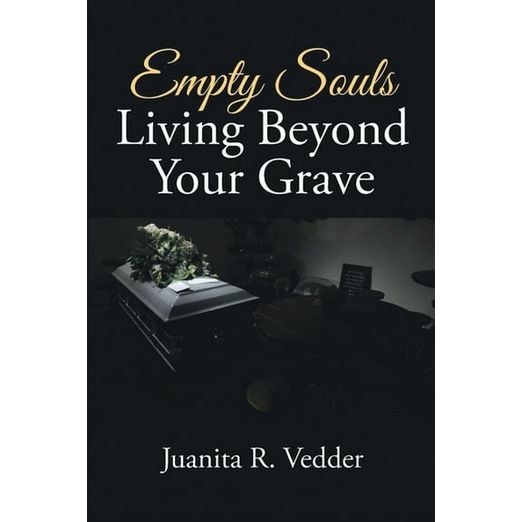 Empty Souls Living Beyond Your Grave, (Paperback)