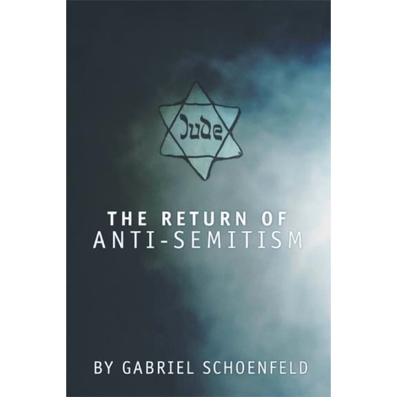 The Return of Anti-Semitism (Paperback) by Gabriel Schoenfeld